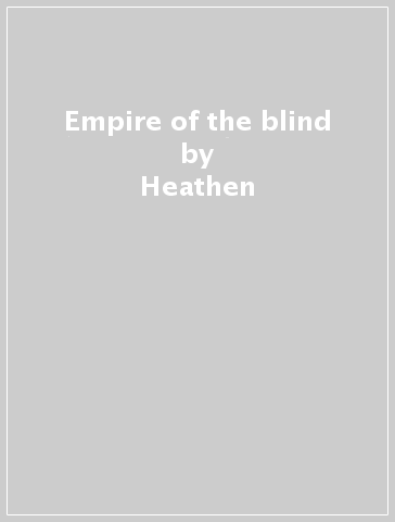 Empire of the blind - Heathen