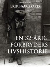 En 32-arig forbryders livshistorie