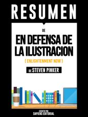 En Defensa De La Ilustración (Enlightenment Now) Resumen Del Libro De Steven Pinker