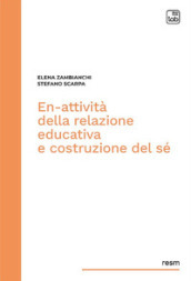 En-attività della relazione educativa e costruzione del sé