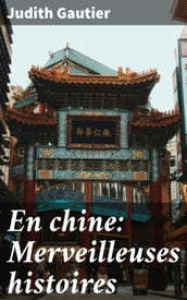 En chine: Merveilleuses histoires