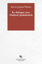 En dialogue avec Vladimir Jankélévitch