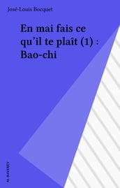 En mai fais ce qu il te plaît (1) : Bao-chi