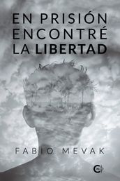 En prisión encontré la libertad