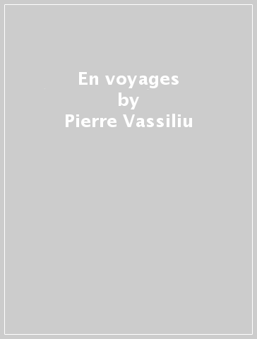 En voyages - Pierre Vassiliu