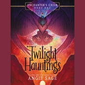 Enchanter s Child, Book One: Twilight Hauntings