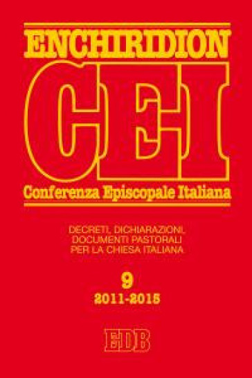 Enchiridion CEI. Decreti, dichiarazioni, documenti pastorali per la Chiesa italiana (2011-...