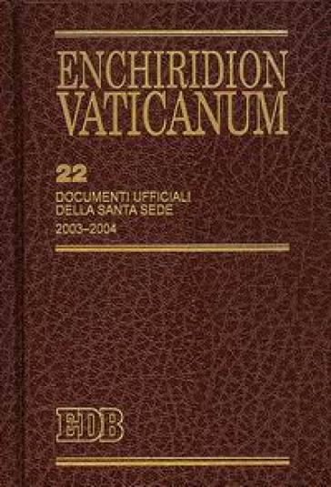 Enchiridion Vaticanum. 22: Documenti ufficiali della Santa Sede (2003-2004)