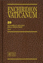 Enchiridion Vaticanum. 29: Documenti ufficiali della Santa Sede (2013)
