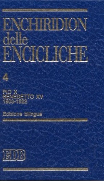 Enchiridion delle encicliche. Ediz. bilingue. 4: Pio X, Benedetto XV (1903-1922)