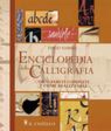 Enciclopedia della calligrafia. 100 alfabeti completi e come realizzarli - David Harris