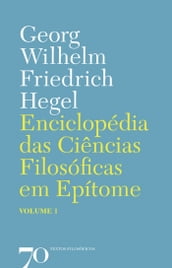 Enciclopédia das Ciências Filosóficas em Epítome - Vol. 1