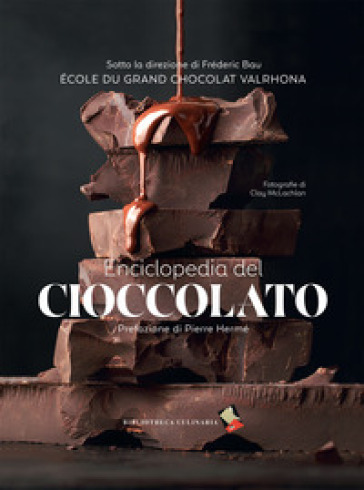 Enciclopedia del cioccolato - Frédéric Bau