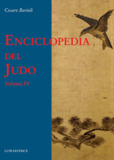 Enciclopedia del judo. 4. - Cesare Barioli