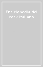 Enciclopedia del rock italiano