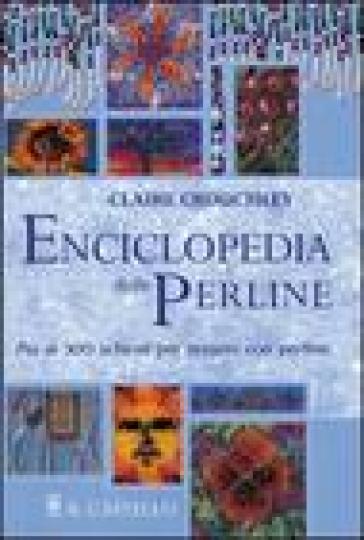 Enciclopedia delle perline - Claire Crouchley