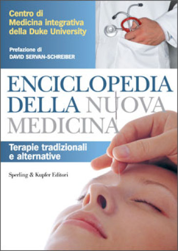 Enciclopedia della nuova medicina. Terapie tradizionali e alternative