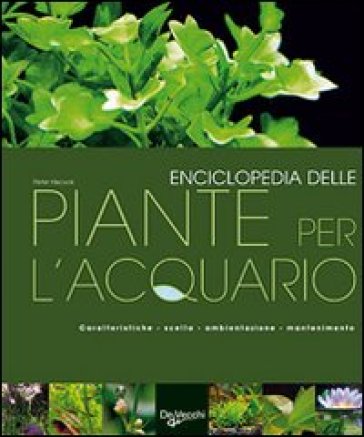 Enciclopedia delle piante per l'acquario - Peter Hiscock