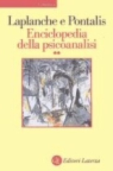 Enciclopedia della psicoanalisi. 2. - Jean Laplanche - Jean-Bertrand Pontalis