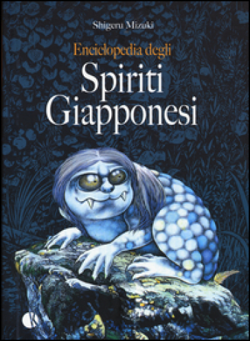 Enciclopedia degli spiriti giapponesi - Shigeru Mizuki