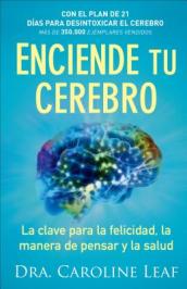 Enciende tu cerebro ¿ La clave para la felicidad, la manera de pensar y la salud