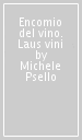 Encomio del vino. Laus vini