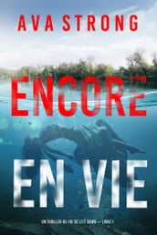 Encore en vie (Un thriller du FBI de Lily Dawn Livre 1)