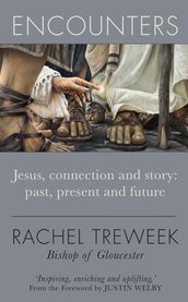 Encounters: Jesus, connection and story: past, present and future