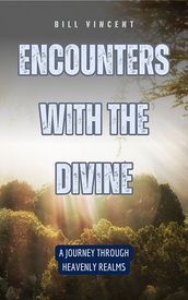 Encounters with the Divine