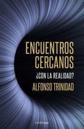 Encuentros cercanos con la realidad?