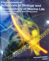 Encyclopaedia Of Advances In Biology And Microbiology Of Marine Life : Surrounding Habitat And Responses To Environment: Marine Biodiversity