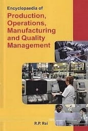 Encyclopaedia Of Production, Operations, Manufacturing And Quality Management