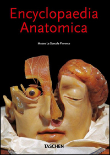 Encyclopaedia anatomica. Ediz. italiana, spagnola e portoghese - Monika von During - Marta Poggesi