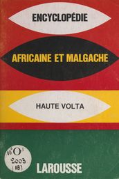Encyclopédie africaine et malgache : République de Haute-Volta