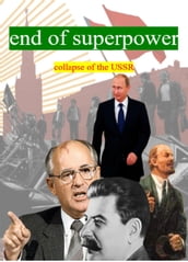 End of Superpower Collapse of the USSR