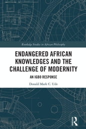 Endangered African Knowledges and the Challenge of Modernity