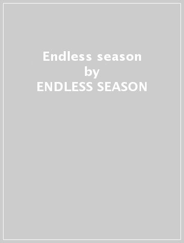 Endless season - ENDLESS SEASON