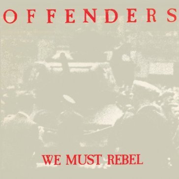 Endless struggle/we must rebel/i hate my - OFFENDERS