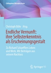 Endliche Vernunft: ihre Selbsterkenntnis als Erscheinungsgestalt