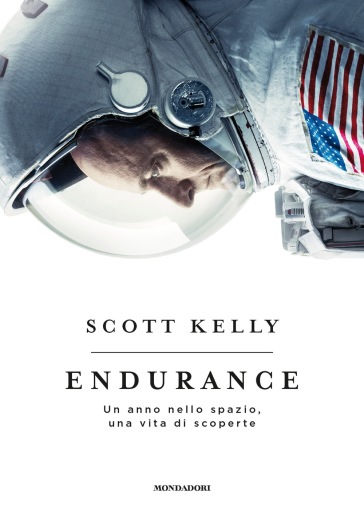 Endurance. Un anno nello spazio, una vita di scoperte - Scott Kelly