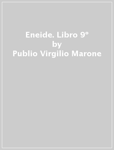 Eneide. Libro 9º - Publio Virgilio Marone