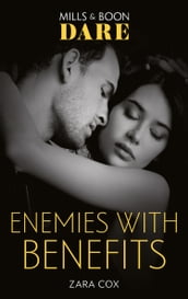 Enemies With Benefits (The Mortimers: Wealthy & Wicked, Book 5) (Mills & Boon Dare)