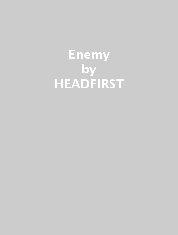 Enemy - HEADFIRST