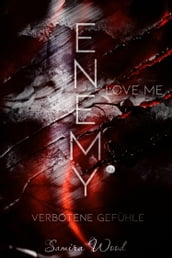 Enemy, love me