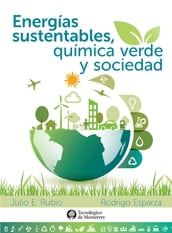 Energías sustentables, química verde y sociedad