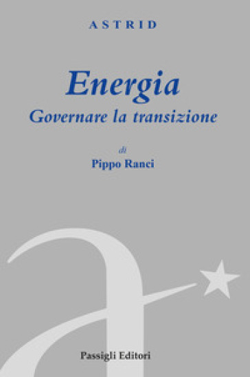 Energia. Governare la transizione - Pippo Ranci