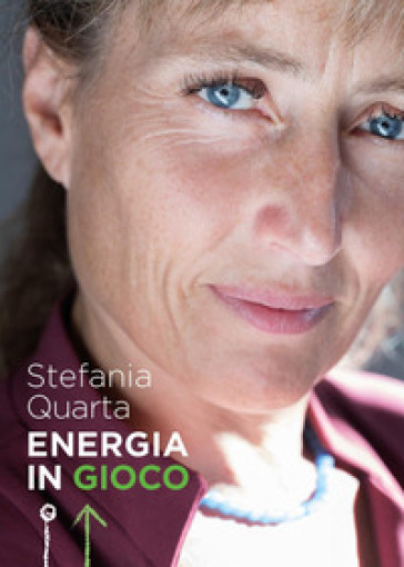 Energia in gioco - Stefania Quarta