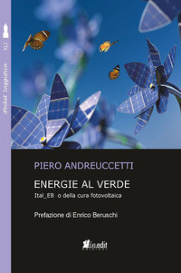 Energie al verde. Ital_EB o della cura fotovoltaica - Piero Andreuccetti
