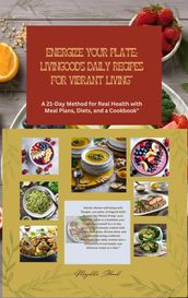 Energize Your Plate: Livingoods Daily Recipes for Vibrant Living