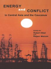 Energy and Conflict in Central Asia and the Caucasus